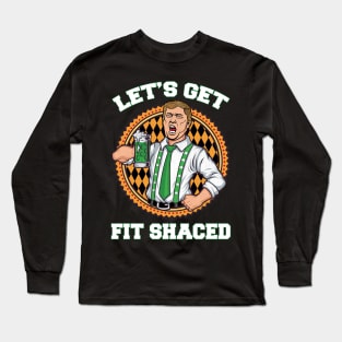 Funy Trump Lets Get Fit Shaced St Patricks Day Men Women Tee Long Sleeve T-Shirt